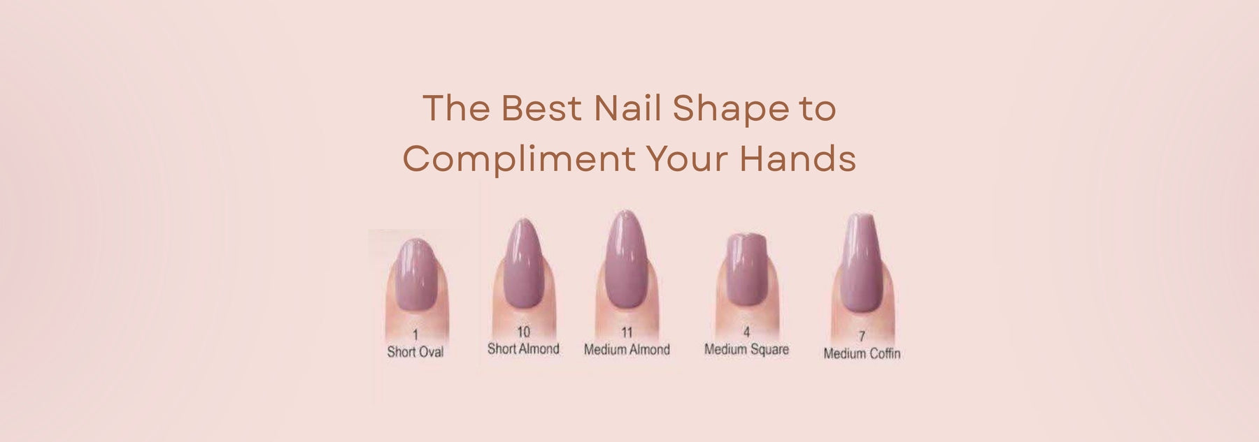The Best Nail Shape to Compliment Your Hands